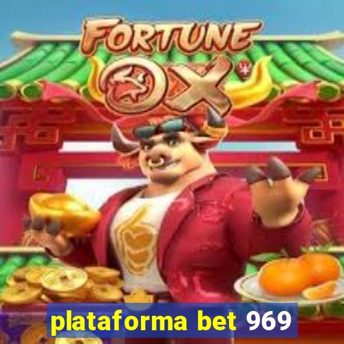 plataforma bet 969